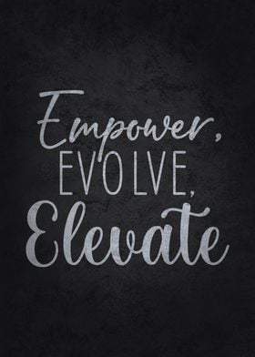 Empower Evolve Elevate