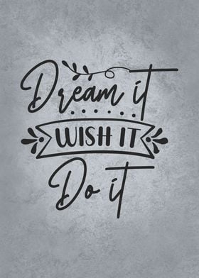 Dream It Wish It