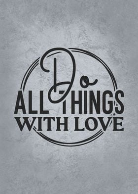 Do All Things With Love