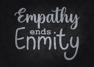 Empathy Ends Enmity