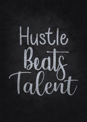 Hustle Beats Talent