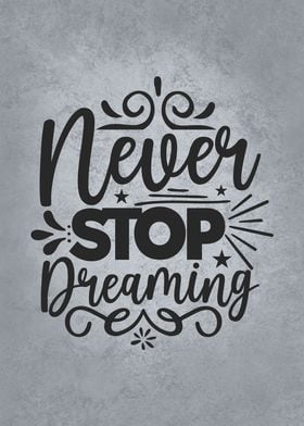 Never Stop Dreaming