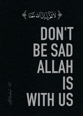 Dont be sad allah with us