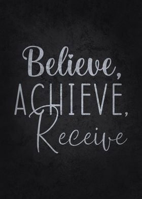 Believe Achieve Receive