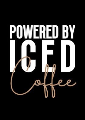 Powered By Iced Coffee