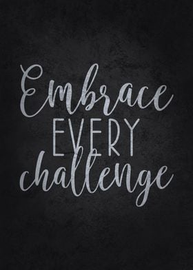 Embrace Every Challenge