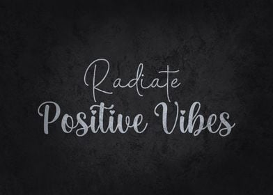 Radiate Positive Vibes