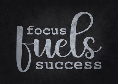 Focus Fuels Success