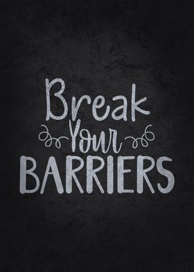 Break Your Barriers