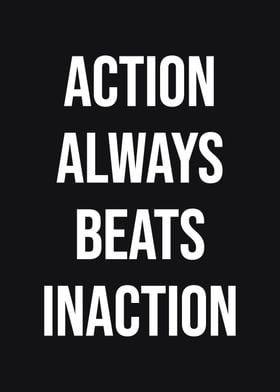 Action Beats Inaction
