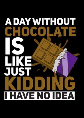 A Day Without Choclate