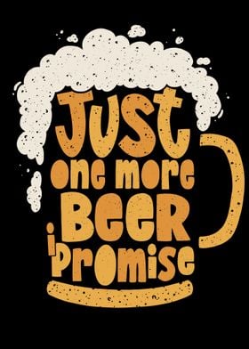 Just one more beer Promise