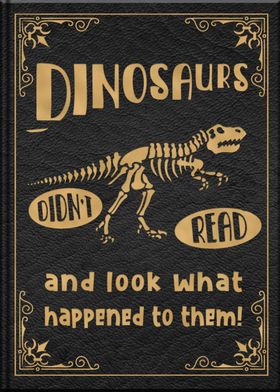 Dinosaurs Didnt Read 