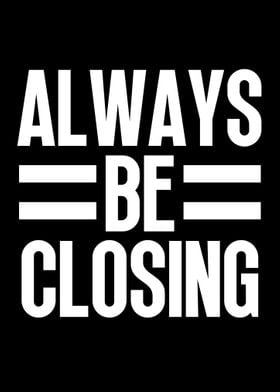 Always Be Closing