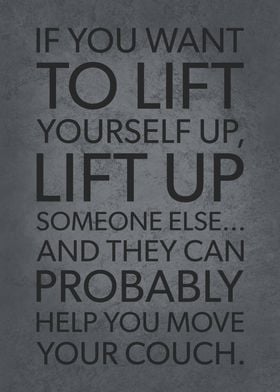 Lift Someone Else Up