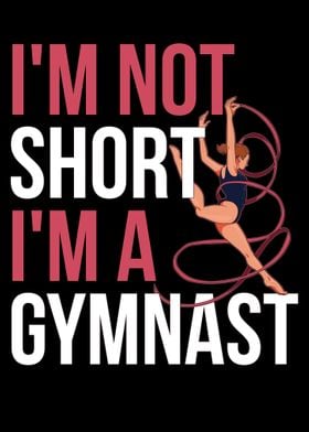Im Not Short Im A Gymnast