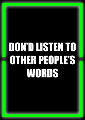 dond listen to other 