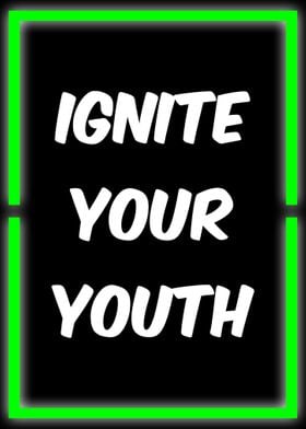 ignite your youth