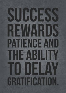 Success Rewards Patience