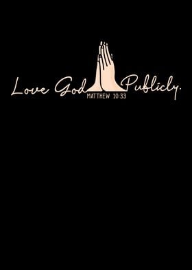 Love God Publicly