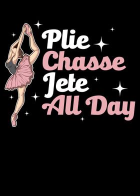 Plie Chasse Jete All Day