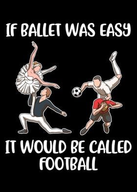 If Ballet Was Easy