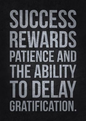 Success Rewards Patience