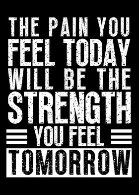 Pain Is Strength Tomorrow