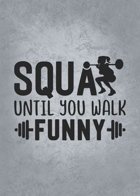 Squat Until You Walk Funny