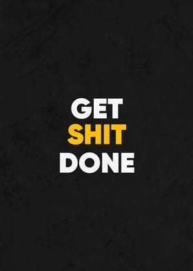 Get Shit Done