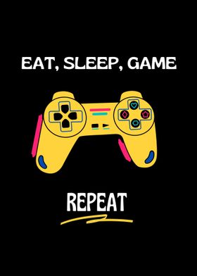 Eat Sleep Game Repeat