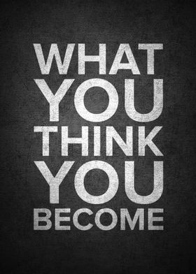 You become what you think