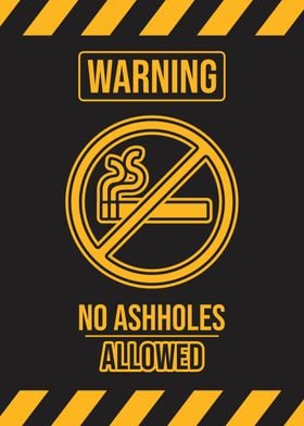 No ashholes allowed