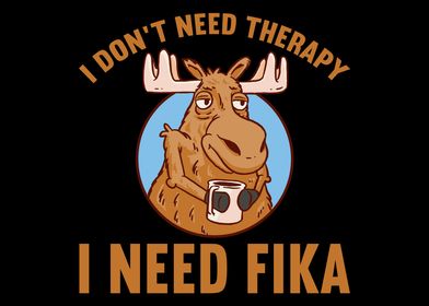 I NEED FIKA Moose Sweden