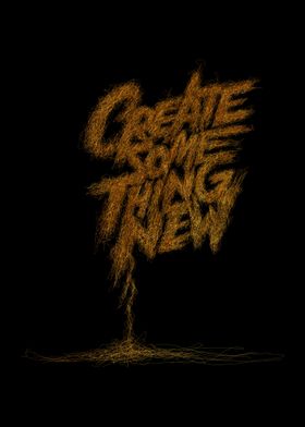 Create some thing new