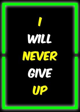 i will never give up