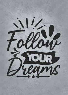 Follow Your Dreams