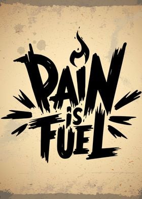 Pain Is Fuel