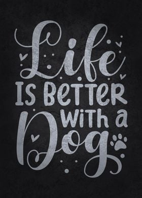 Life Is Better With A Dog