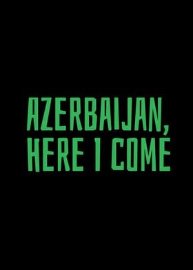 Azerbaijan here I come