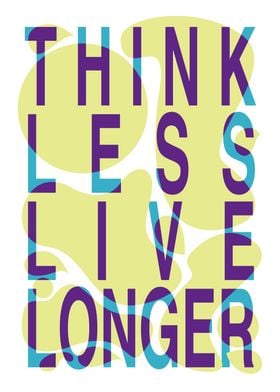 Think Less Live Longer