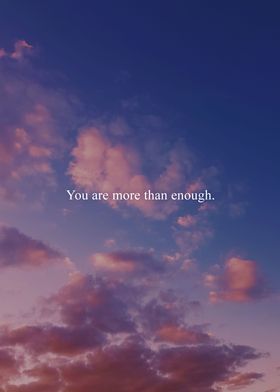 You are more than enough