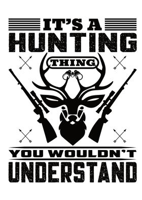 Its A Hunting Thing You