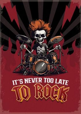 Its never too late to rock