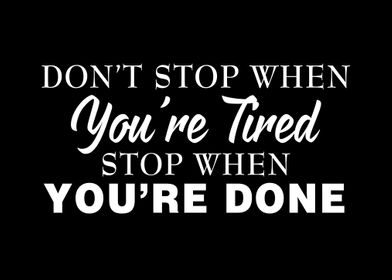 Not Stop When Tired 