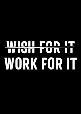 work for it