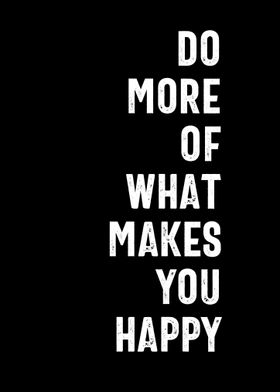 Do More Of What Makes You 