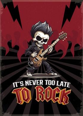 Its never too late to rock