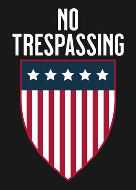 NO TRESPASSING USA SHIELD