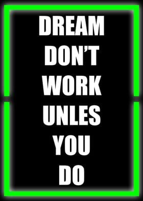 dream dont work unless